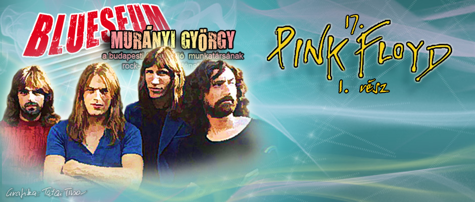 17. - Pink Floyd - 1. rész - "Tikos az A" - http://tilos-az-a.hu/